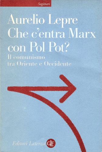 Che c'entra Marx con Pol Pot?: il comunismo tra Oriente e Occidente
