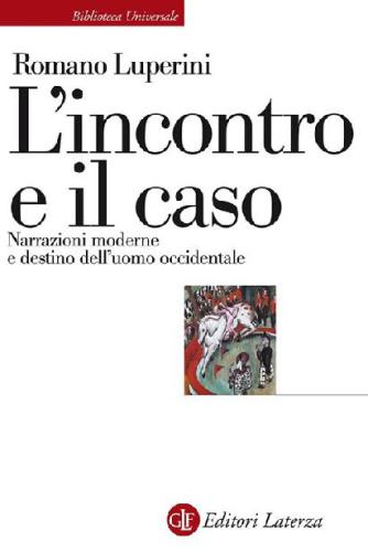 L'incontro e il caso. Narrazioni moderne e destino dell'uomo occidentale