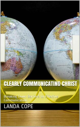 Clearly Communicating Christ: Breaking Down Barriers to Effective Communication