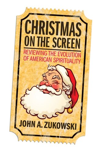 Christmas on the Screen: Reviewing the Evolution of American Spirituality