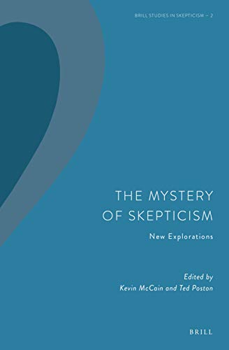 The Mystery of Skepticism: New Explorations
