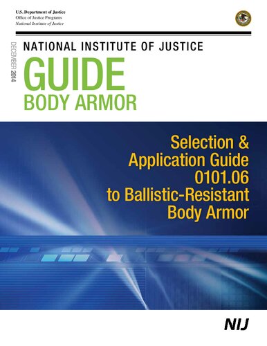 NIJ Guide to Body Armor: Selection and Application Guide to Ballistic-Resistant Body Armor - 0101.06