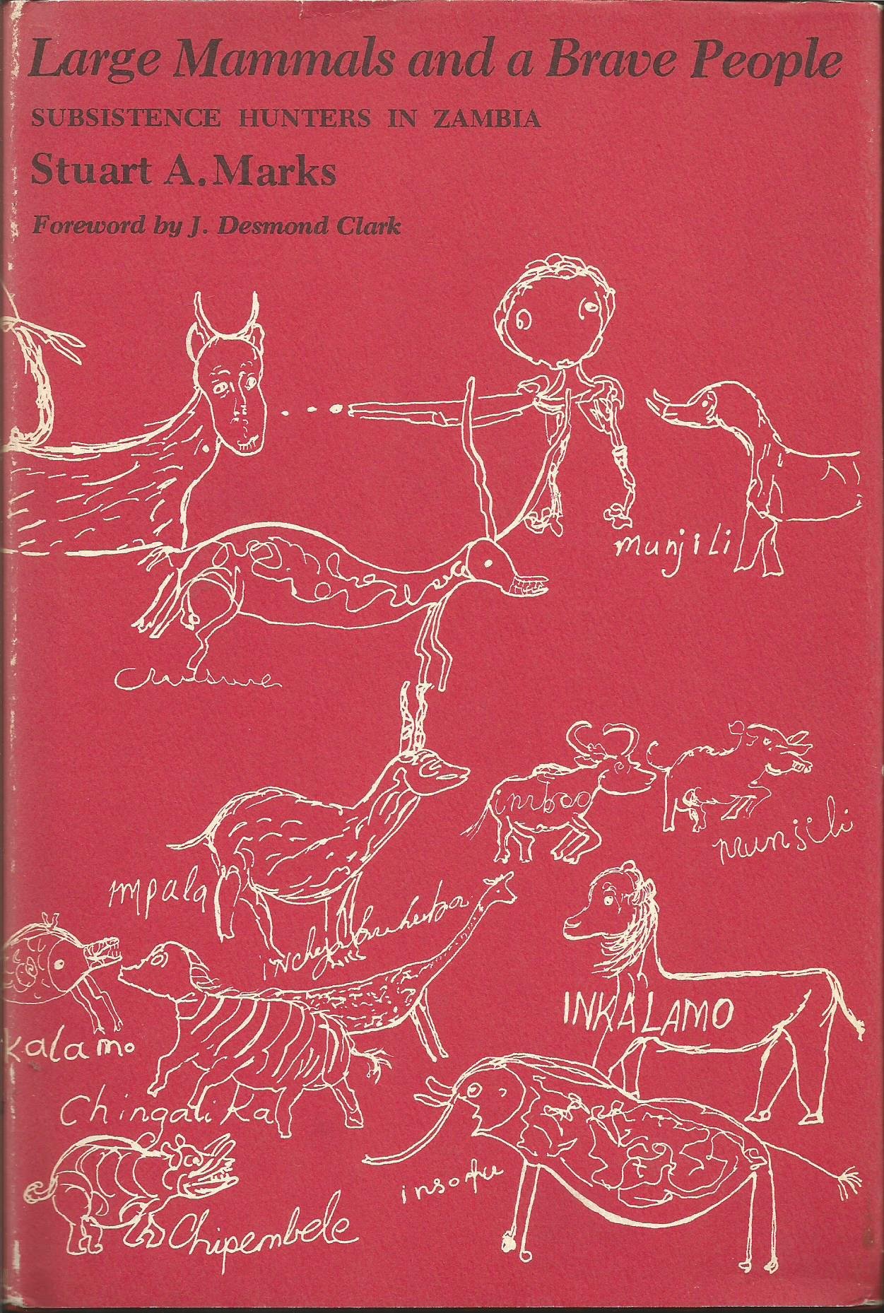 Large Mammals and a Brave People: Subsistence Hunters in Zambia