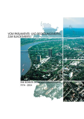Vom Parlaments- und Regierungsviertel zum Bundesviertel - Eine Bonner Entwicklungsmaßnahme - 1974-2004