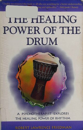 The healing Power of the Drum: A Psychotherapist explores the Healing Power of Rhythm