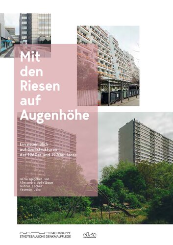 Mit den Riesen auf Augenhöhe - Ein neuer Blick auf Großstrukturen der 1960er und 1970er Jahre