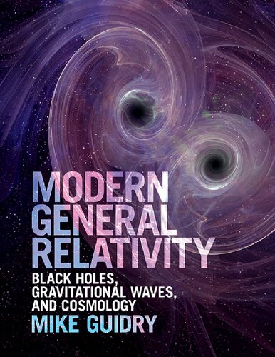 Modern General Relativity : Black Holes, Gravitational Waves, and Cosmology