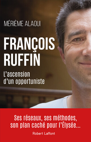 François Ruffin : l'ascension d'un opportuniste
