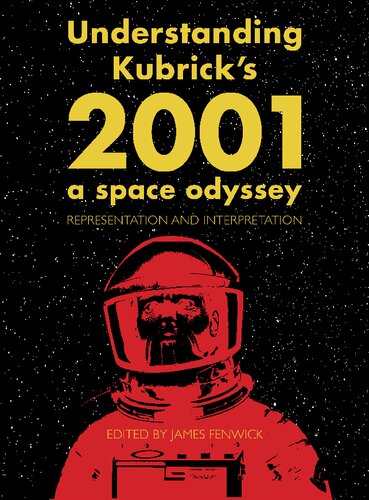 Understanding Kubrick's 2001: A Space Odyssey: Representation and Interpretation