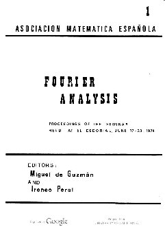 Fourier Analysis, Proceedings of a seminar held at El Escorial, June 17-23, 1979