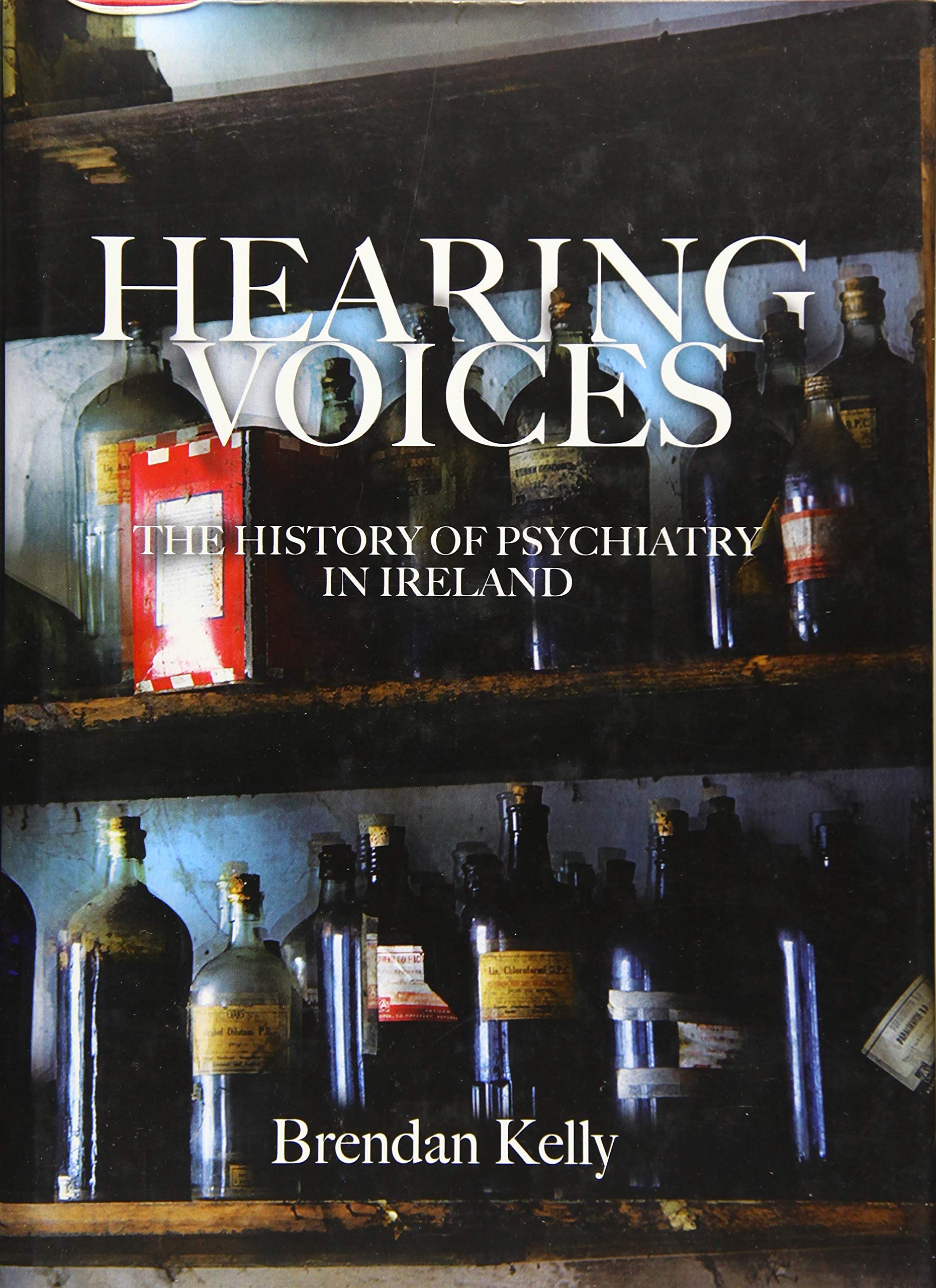 Hearing Voices: The History of Psychiatry in Ireland
