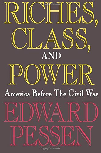 Riches, Class, and Power: United States Before the Civil War