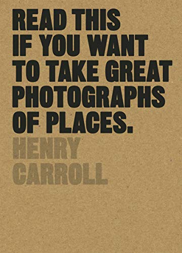 Read This if You Want to Take Great Photographs of Places: (Beginners Guide, Landscape photography, Street photography)