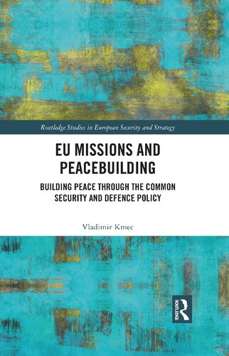 EU Missions and Peacebuilding: Building Peace through the Common Security and Defence Policy