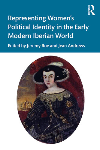 Representing Women's Political Identity in the Early Modern Iberian World