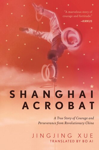 Shanghai acrobat : a true story of courage and perseverance from Revolutionary China