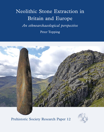 Neolithic stone extraction in Britain and Europe : an ethnoarchaeological perspective