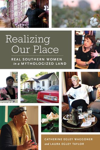 Realizing our place : real Southern women in a mythologized land