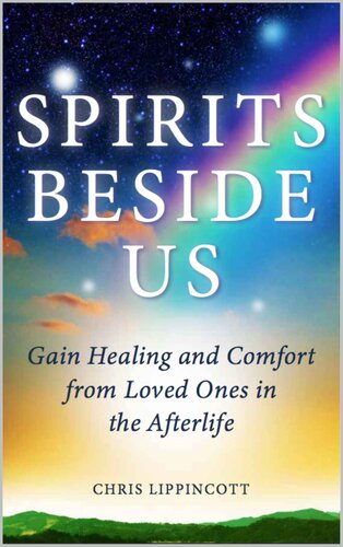 Spirits Beside Us: Gain Healing and Comfort from Loved Ones in the Afterlife