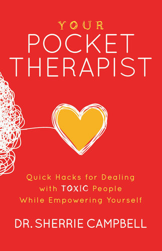 Your Pocket Therapist: Quick Hacks for Dealing with Toxic People While Empowering Yourself