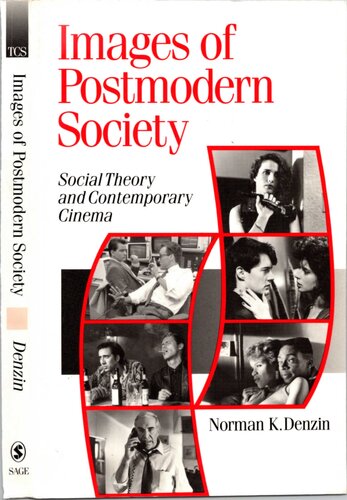 Images of Postmodern Society: Social Theory and Contemporary Cinema