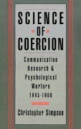 Science of Coercion: Communication Research and Psychological Warfare, 1945-1960