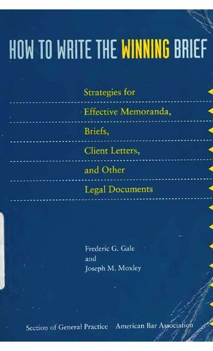 How to Write the Winning Brief: Strategies for Effective Memoranda, Brief, Client Letters, and Other Legal Documents