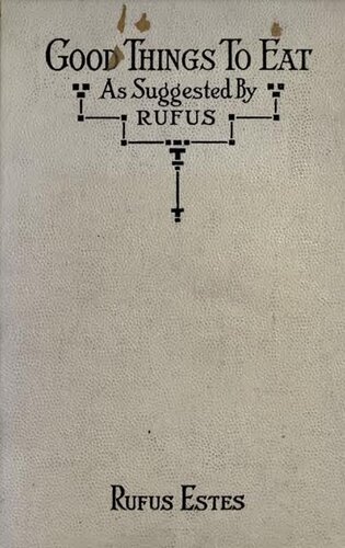 Good Things to Eat as Suggested by Rufus, 1911