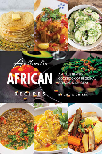 Authentic African Recipes: An Illustrated Cookbook of Regional African Dish Ideas!
