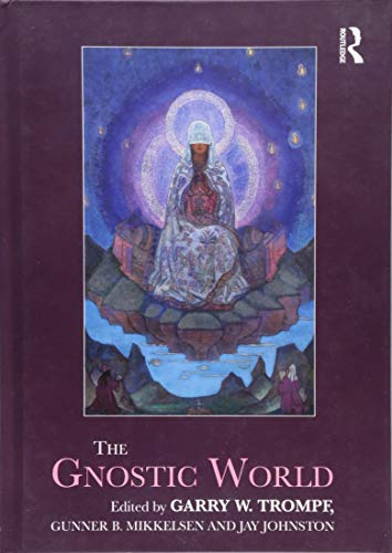 The Gnostic World (Routledge Worlds)