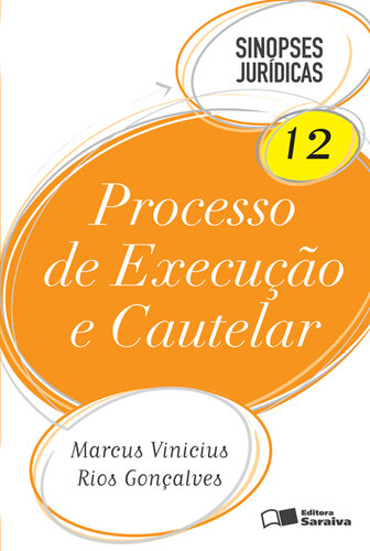 Processo de Execução e Cautelar - Vol. 12