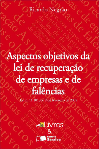 Aspectos Objetivos da Lei de Recuperação de Empresas - 4 edição