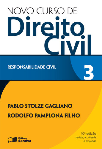 Novo Curso de Direito Civil - Responsabilidade Civil - Vol. 3