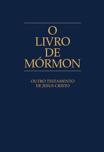 O Livro de Mórmon - Outro Testamento de Jesus Cristo