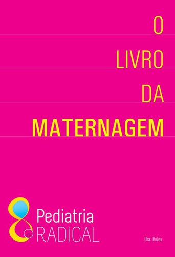 O Livro da Maternagem - pediatria radical