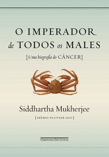 O Imperador de Todos Os Males - Uma Biografia do Câncer