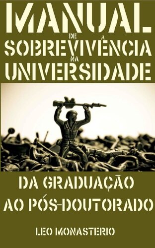 Manual de sobrevivência na universidade: da graduação ao pós-doutorado