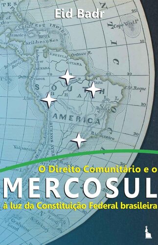 O Direito Comunitário e o MERCOSUL à luz da Constituição Federal brasileira (Portuguese Edition)