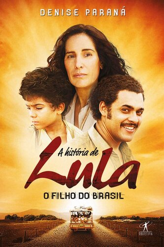 A história de Lula - O filho do Brasil