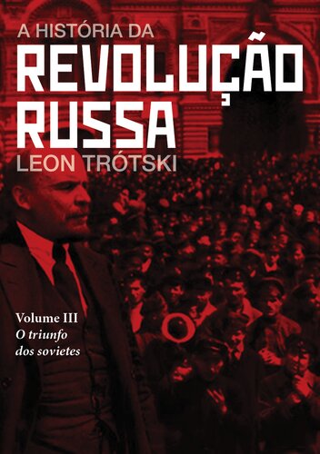 A história da Revolução Russa - Leon Trótski - vol. III