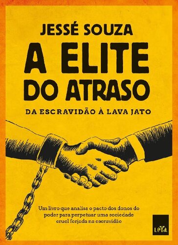 A elite do atraso: Da escravidão à Lava Jato