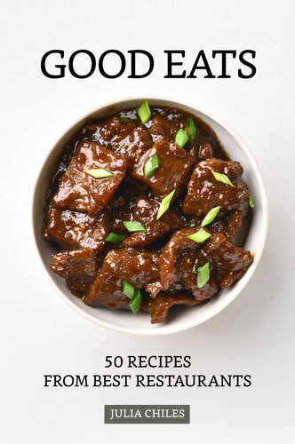 Good Eats: 50 Recipes from Best Restaurants