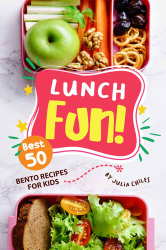 Lunch Fun!: Best 50 Bento Recipes for Kids
