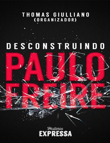 Desconstruindo Paulo Freire