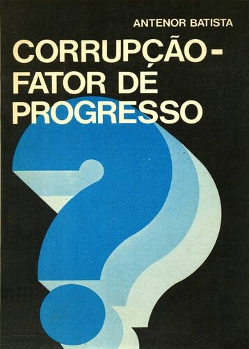 Corrupção - Fator De Progresso