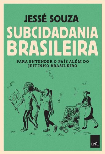Subcidadania brasileira: Para entender o país além do jeitinho brasileiro