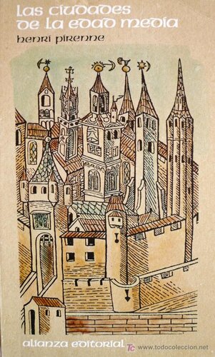 Las Ciudades de la edad media. Henri Pirenne