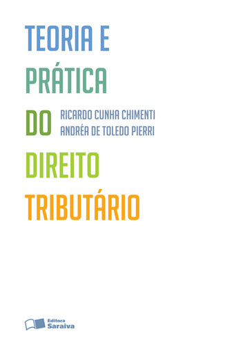 Direito Tributario - Teoria e Pratica do Direito Tributario - Ricardo Cunha Chimeti - 3 Ed - 2012