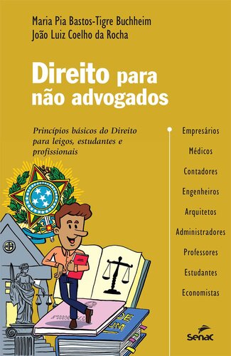 Direito para não advogados: princípios básicos do Direito para profissionais liberais, estudantes e empresários