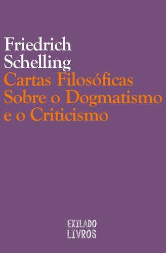 Cartas Filosóficas Sobre o Dogmatismo e o Criticismo
